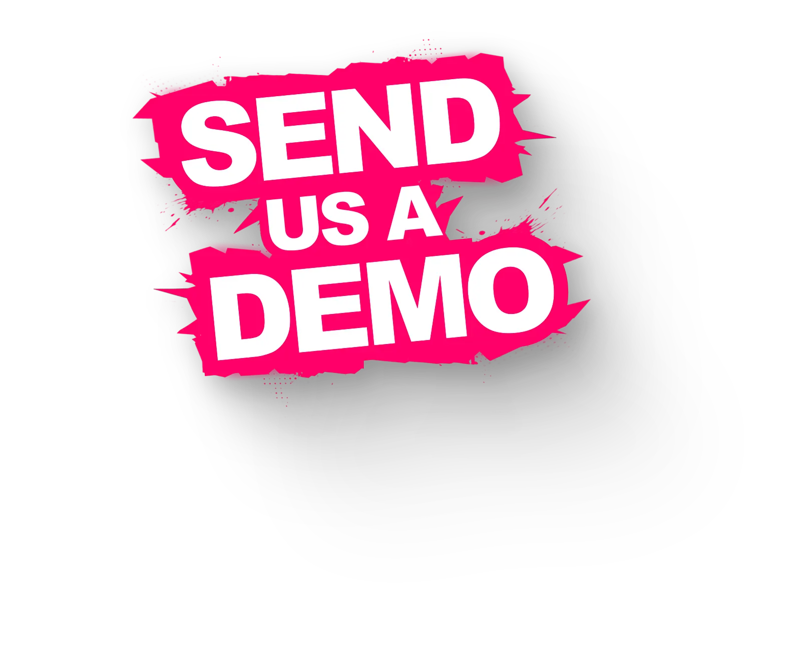 Send Us A Demo